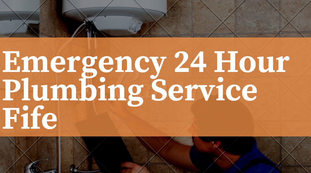 Emergency 24 Hour Plumbing Service Fife