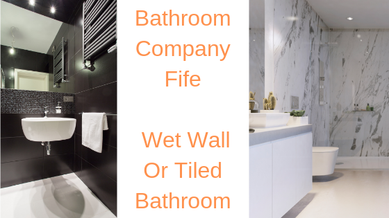 Bathroom Company Fife: Wet Wall Or Tiled Bathroom