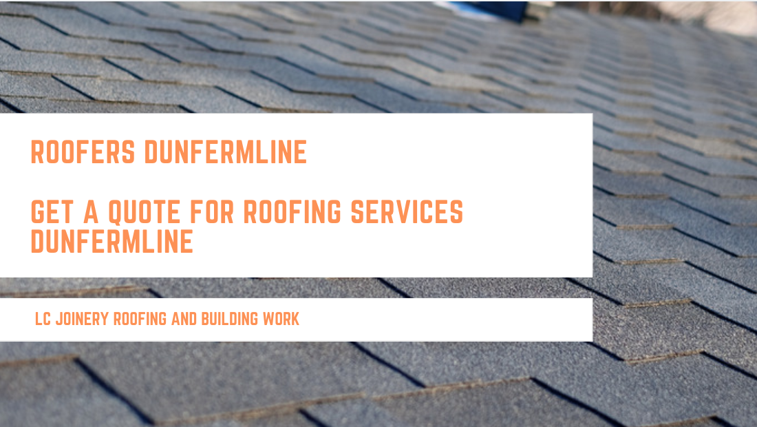 Roofers Dunfermline - Get A Quote For Roofing Services Dunfermline