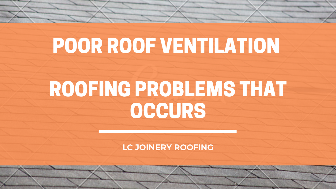 Poor Roof Ventilation - Roofing Problems That Occurs