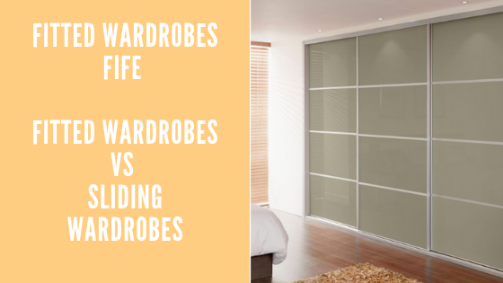 Fitted Wardrobes Fife FITTED WARDROBES VS SLIDING WARDROBES