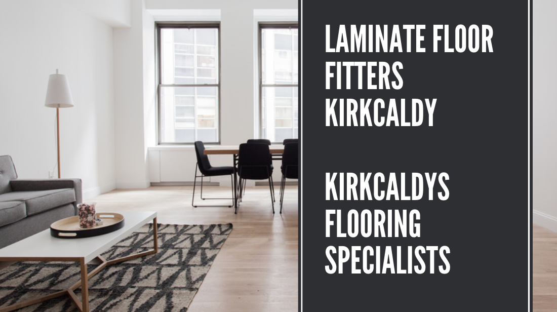Laminate Floor Fitters Kirkcaldy - Kirkcaldys Flooring Specialists