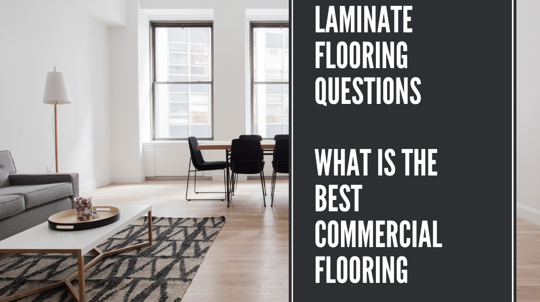 LAMINATE FLOORING QUESTIONS WHAT IS THE BEST COMMERCIAL FLOORING