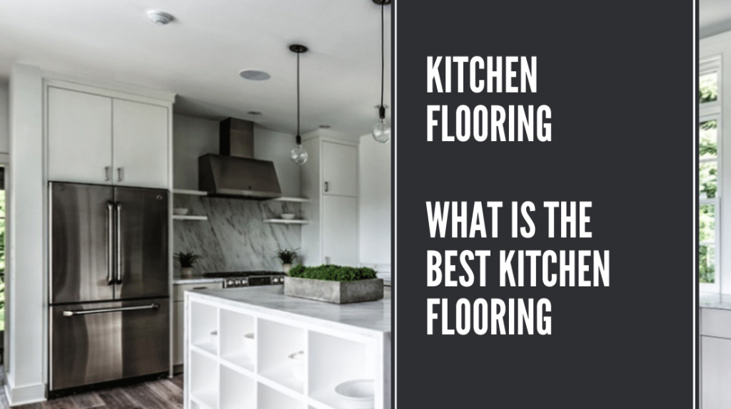 Kitchen Flooring - What Is The Best Kitchen Flooring