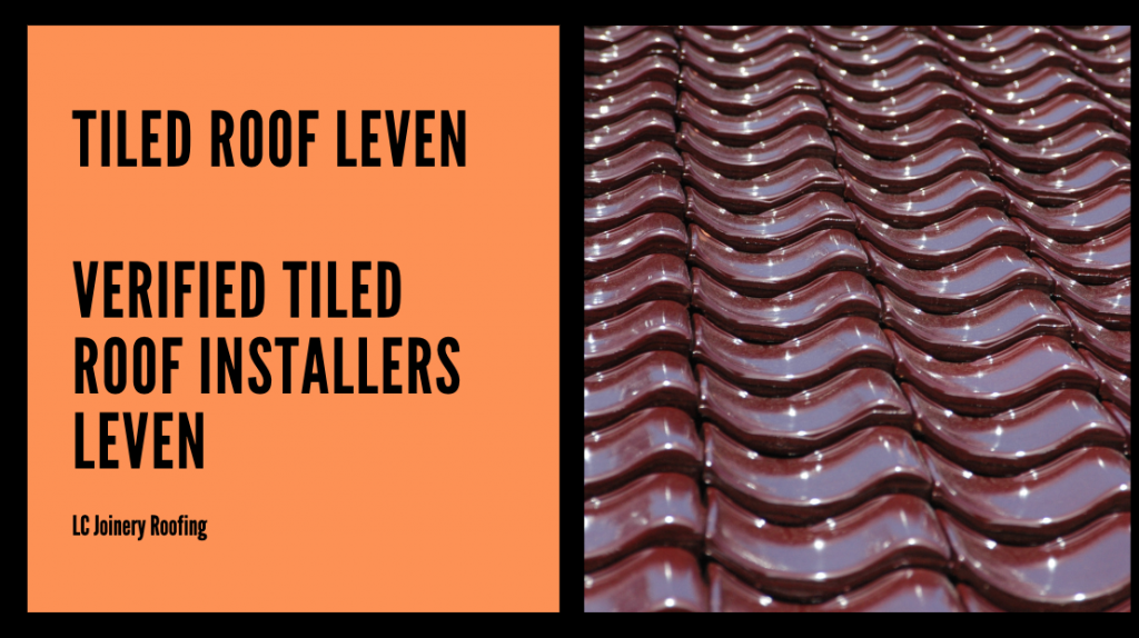 Tiled Roof Leven - Verified Tiled Roof Installers Leven