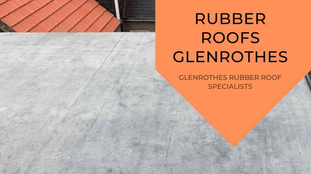 Rubber Roofs Glenrothes